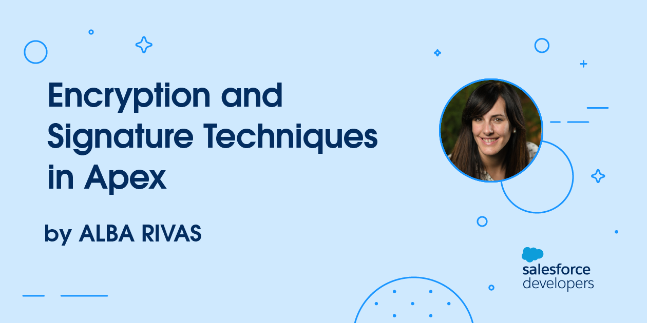 Encryption and Signature Techniques in Apex | Salesforce Developers Blog