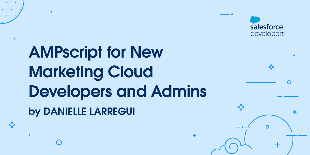 AMPscript for New Marketing Cloud Developers and Admins