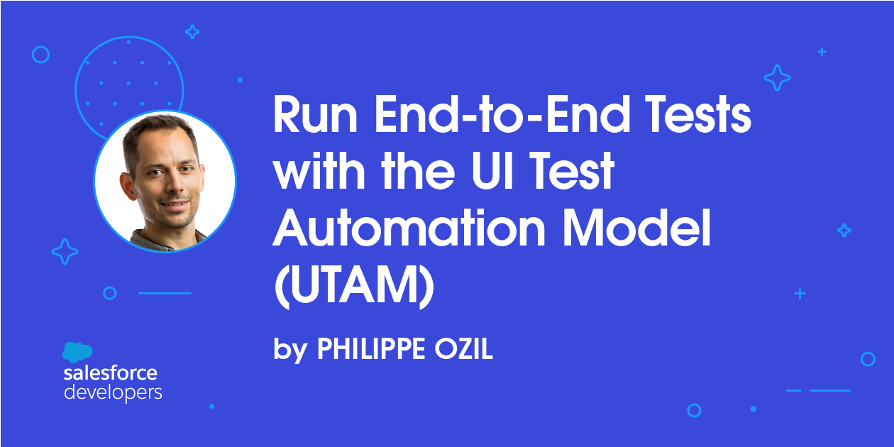 Run End-to-End Tests with the UI Test Automation Model (UTAM)