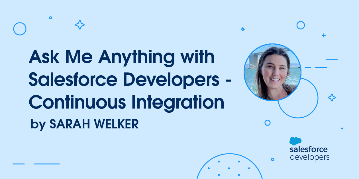 Ask Me Anything with Salesforce Developers – Continuous Integration