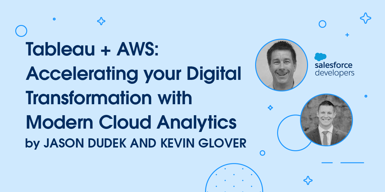 Tableau + AWS: Accelerating Your Digital Transformation with Modern Cloud Analytics