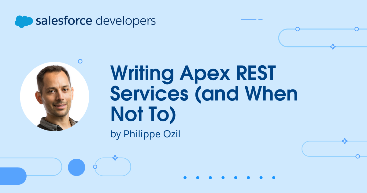 Writing Apex REST Services (and When Not To)