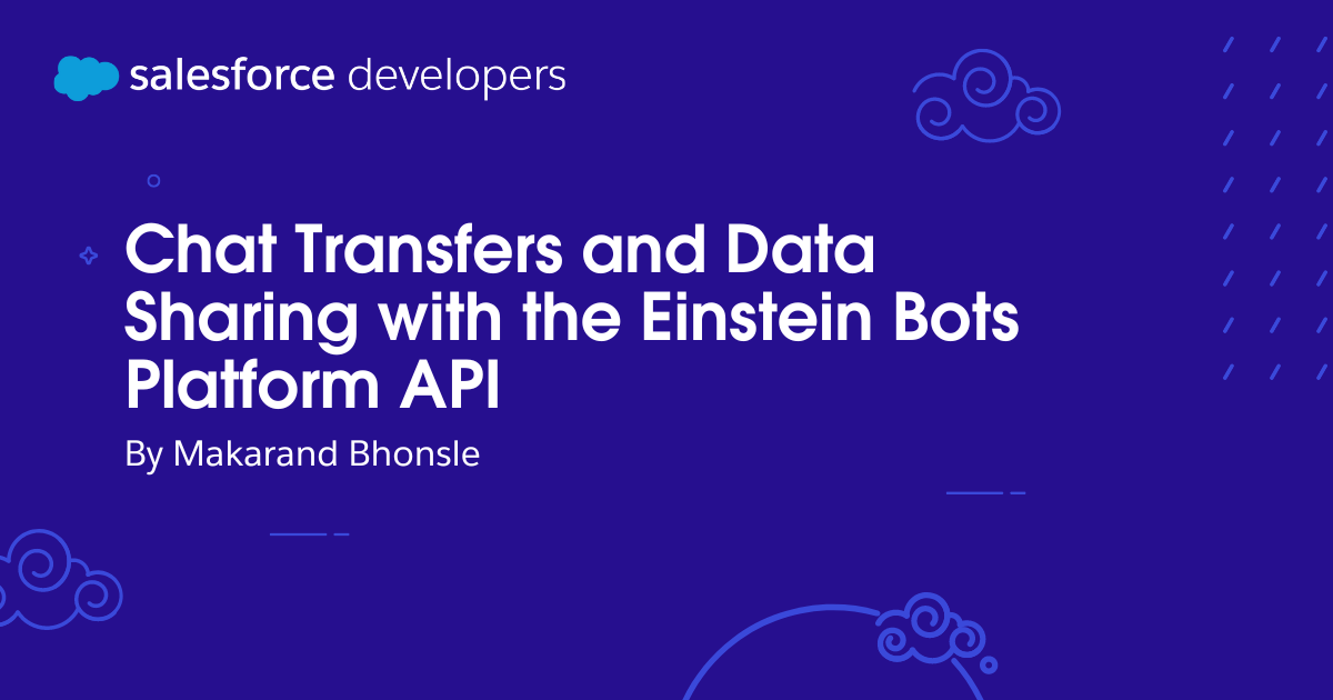 Chat Transfers and Data Sharing with the Einstein Bots Platform API