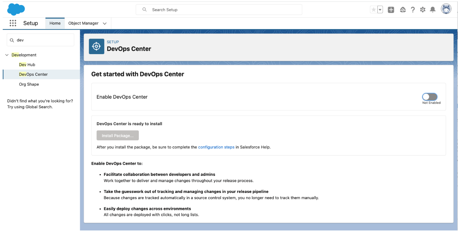 Access is easy. Enable and install DevOps Center through the DevOps Center page in Setup