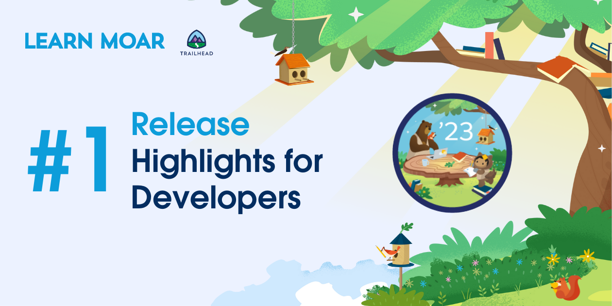 Release Highlights for Developers | Learn MOAR Spring ’23