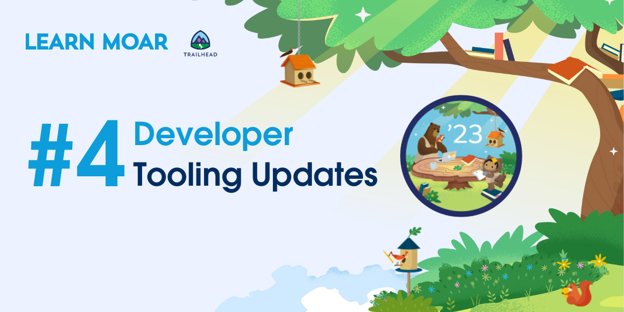 Developer Tooling Updates | Learn MOAR Spring ’23