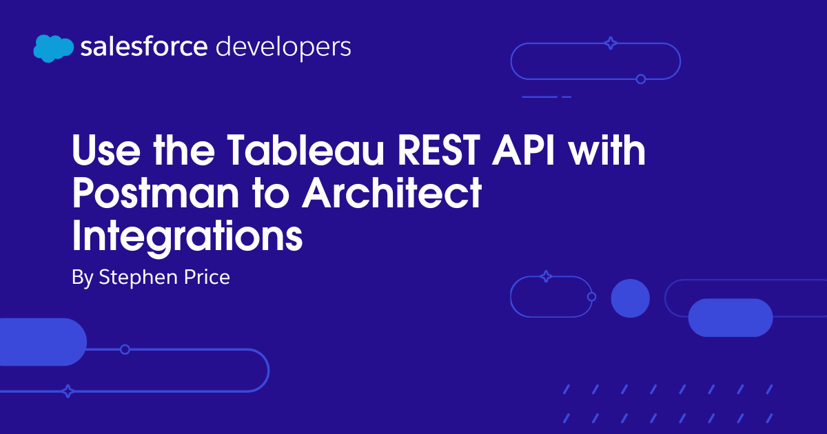 Use the Tableau REST API with Postman to Architect Integrations