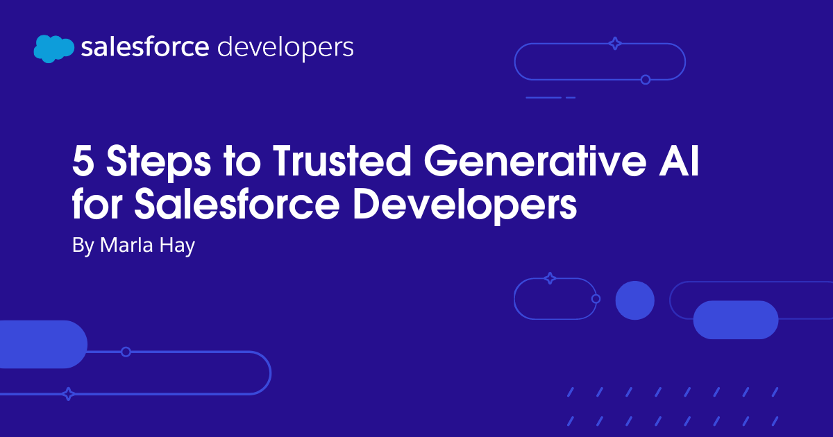 5 Steps to Trusted Generative AI for Salesforce Developers