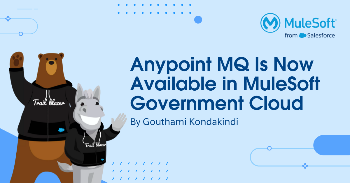 Anypoint MQ Is Now Available in MuleSoft Government Cloud