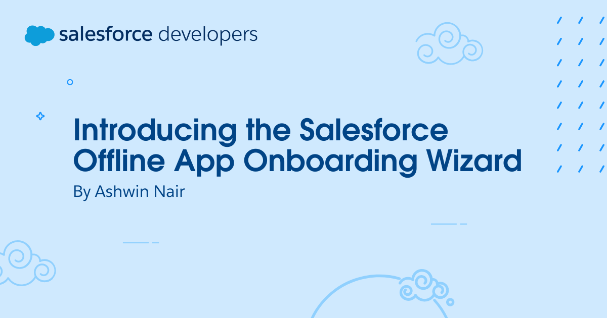 Introducing the Salesforce Offline App Onboarding Wizard