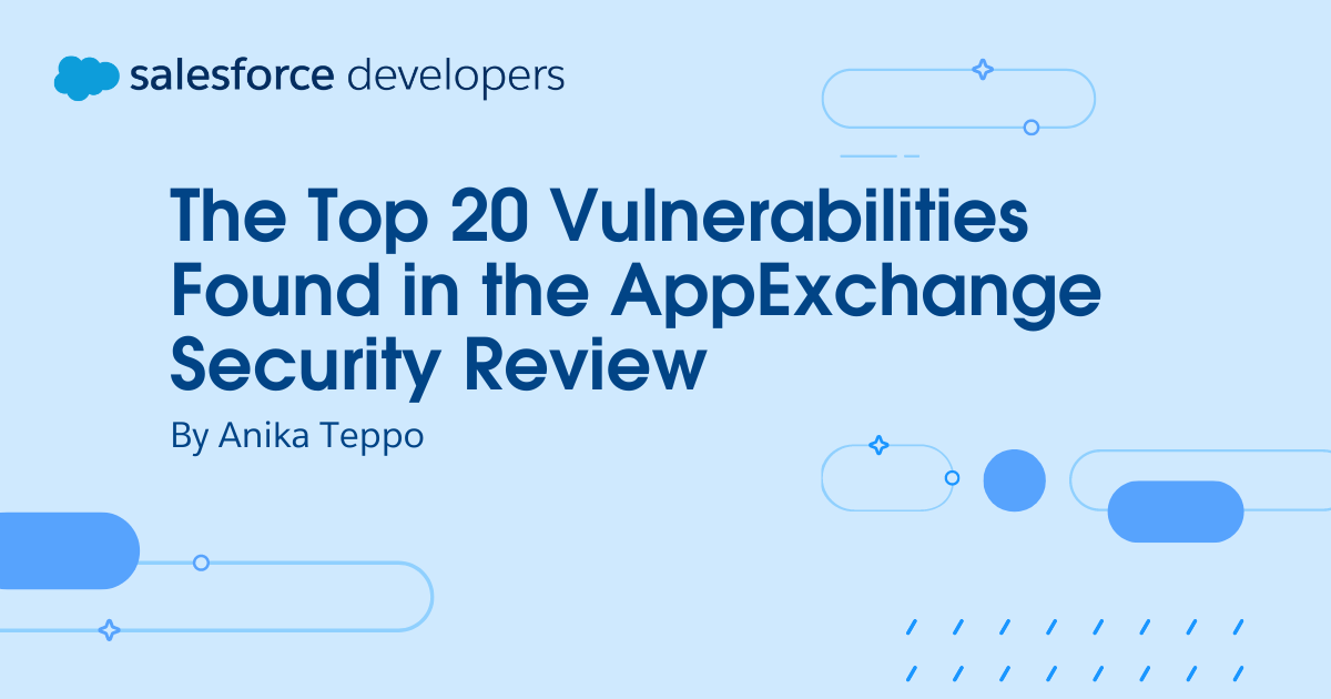 The Top 20 Vulnerabilities Found in the AppExchange Security Review