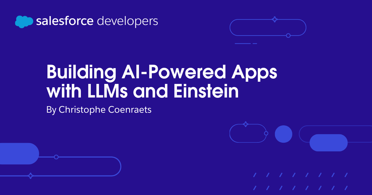 Building AI-Powered Apps with LLMs and Einstein