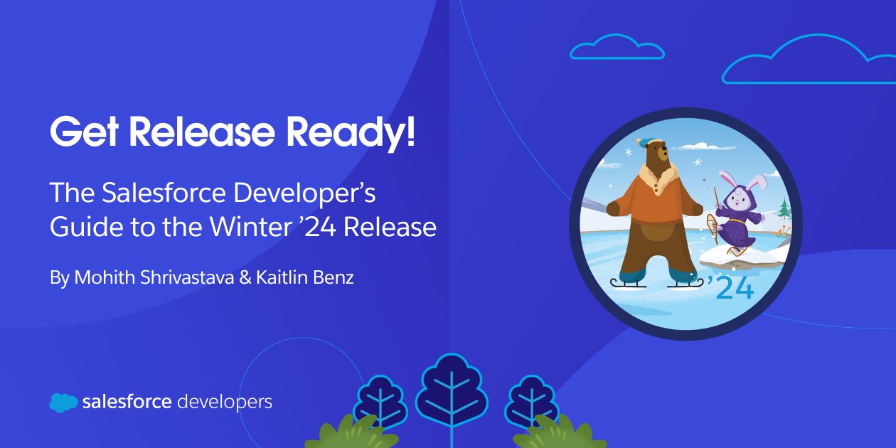 The Salesforce Developer’s Guide to the Winter ’24 Release