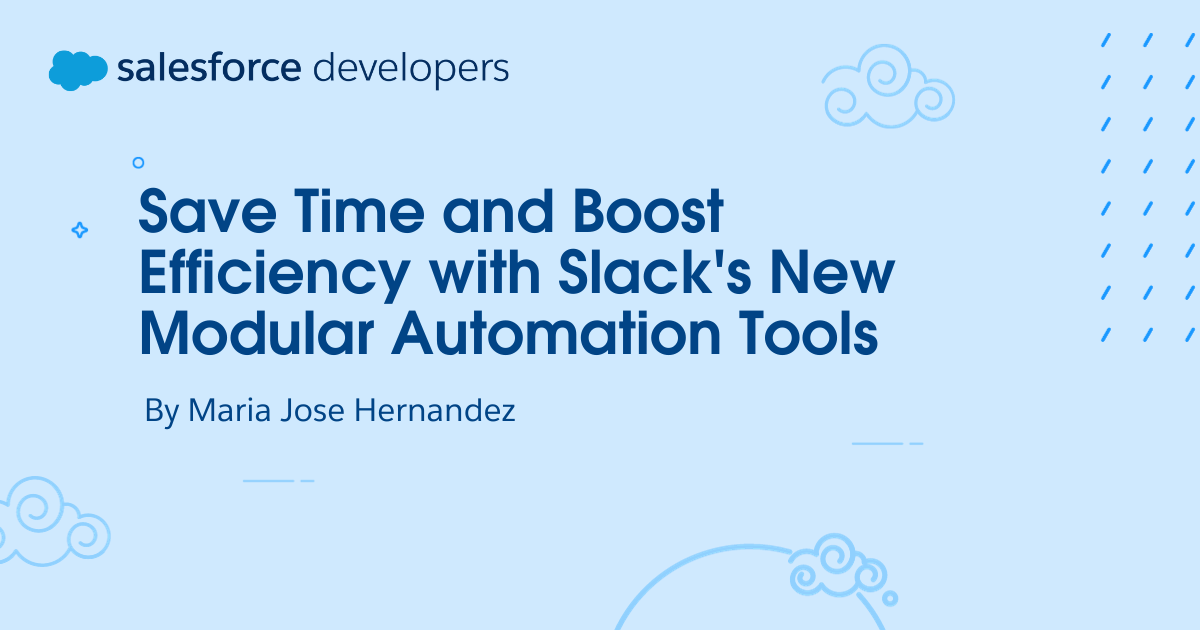 Save Time and Boost Efficiency with Slack’s New Modular Automation Tools
