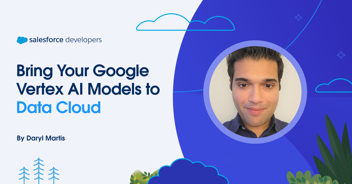 Bring Your Google Vertex AI Models to Data Cloud