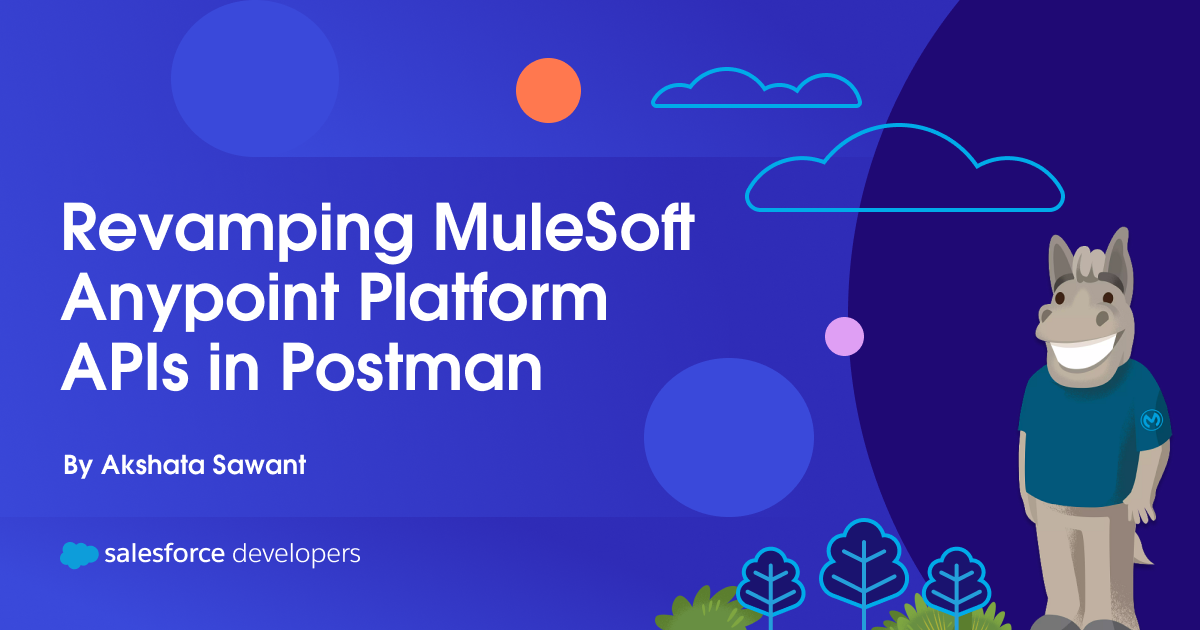 Revamping MuleSoft Anypoint Platform APIs in Postman