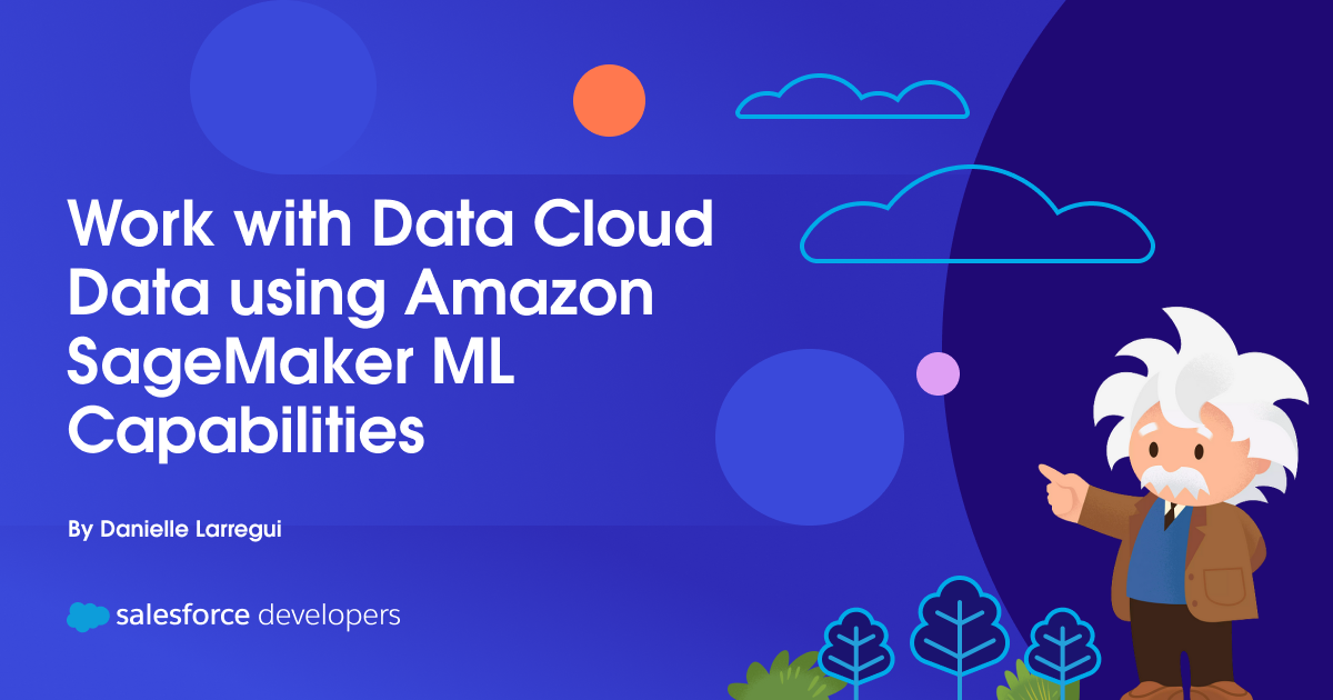 Work with Data Cloud Data using Amazon SageMaker ML Capabilities