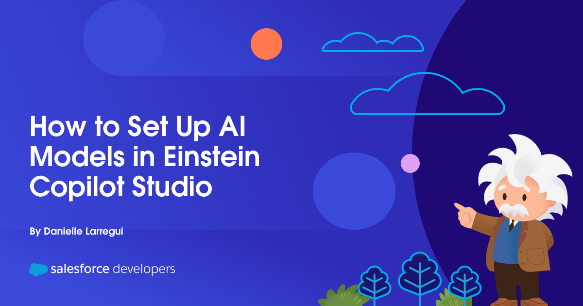 How to Set Up AI Models in Einstein Copilot Studio