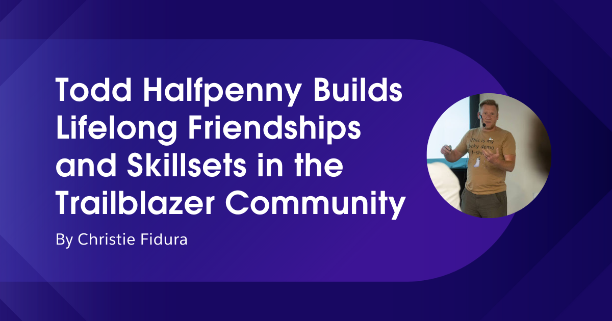 Todd Halfpenny Builds Lifelong Friendships and Skillsets in the Trailblazer Community