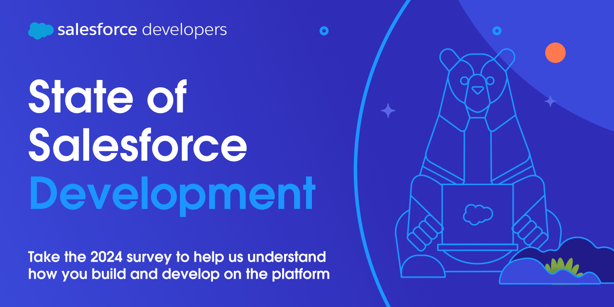 The 2024 Salesforce Development Survey Is Now Open!