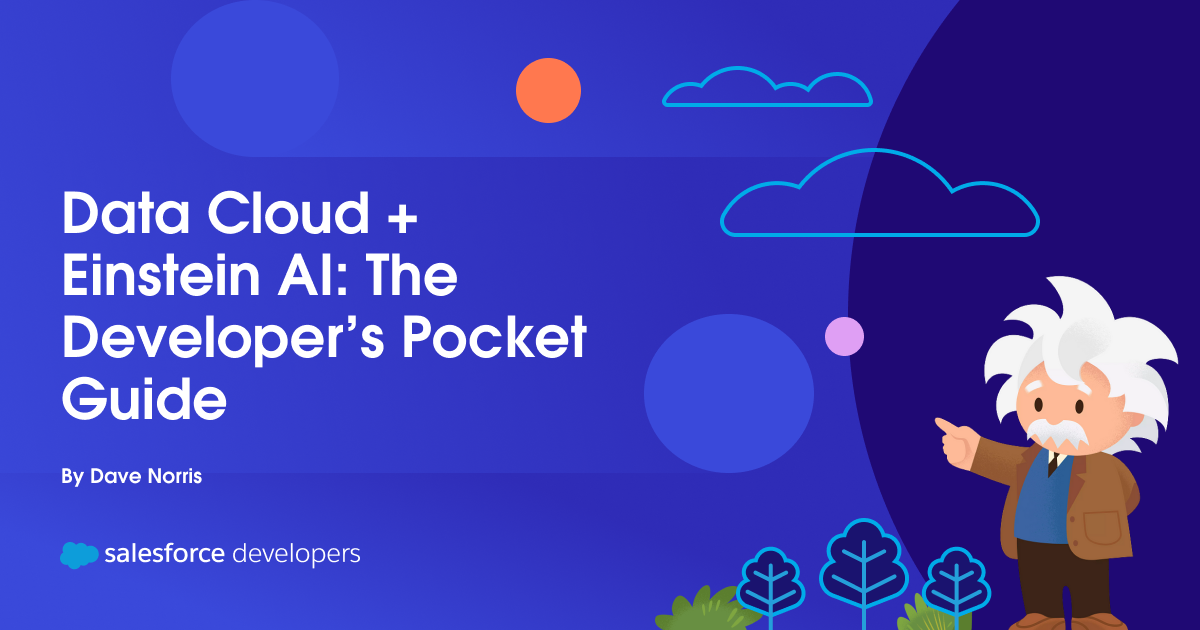 Data Cloud + Einstein AI: The Developer’s Pocket Guide