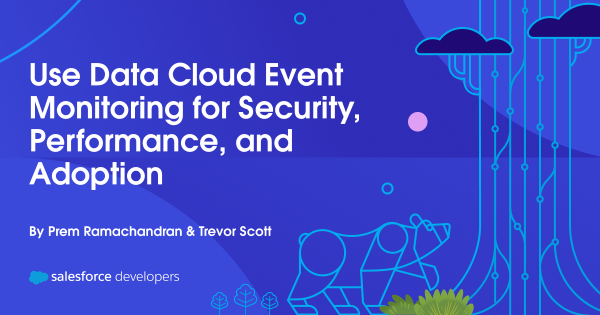 Use Data Cloud Event Monitoring for Security, Performance, and Adoption
