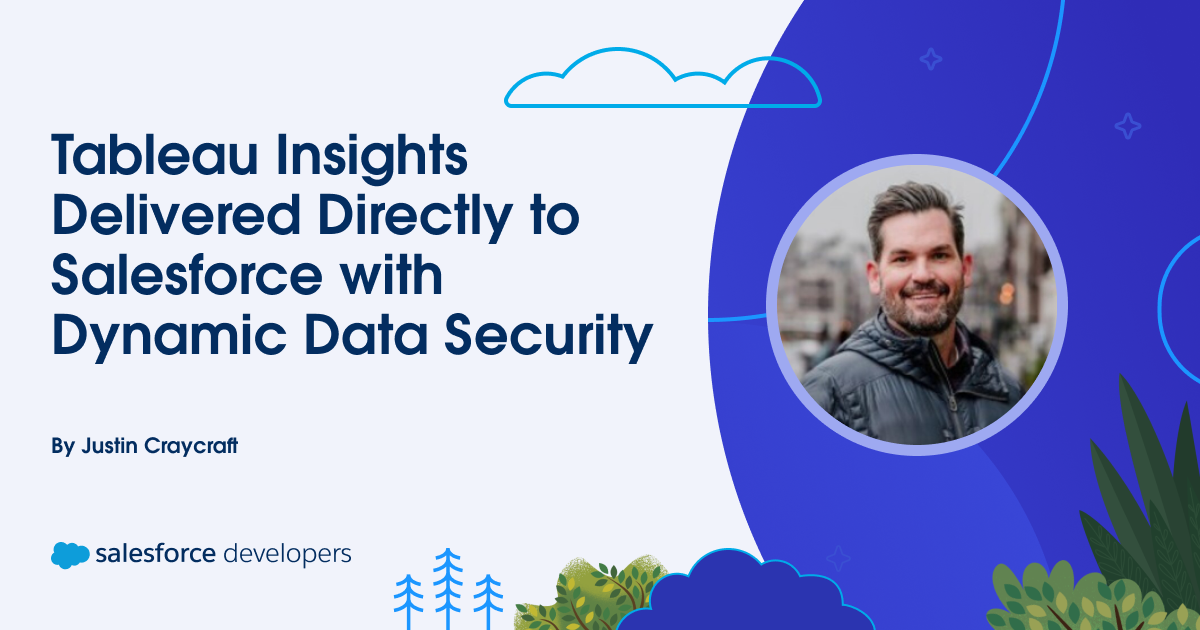 Tableau Insights Delivered Directly to Salesforce with Dynamic Data Security