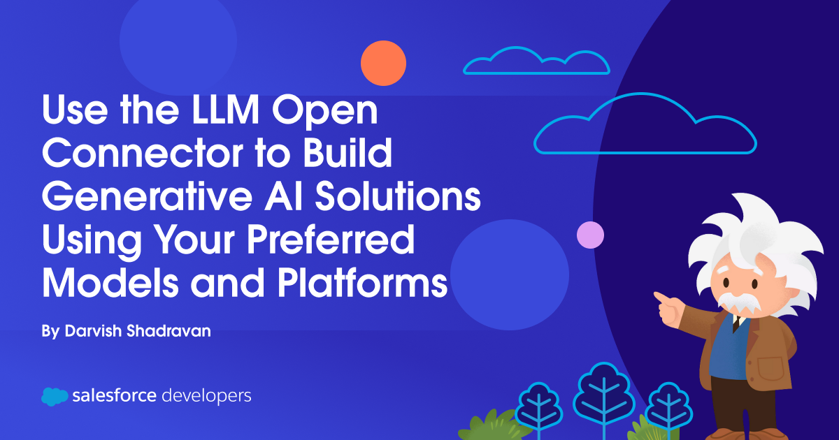 Use the LLM Open Connector to Build Generative AI Solutions Using Your Preferred Models and Platforms