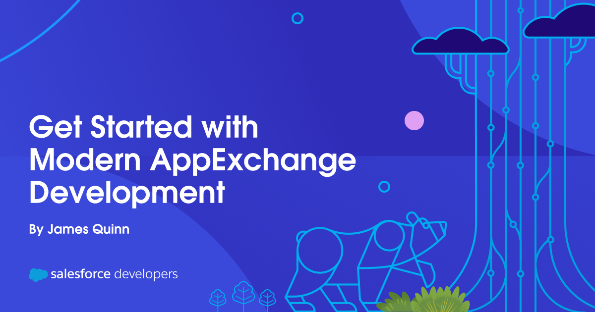 Get Started with Modern AppExchange Development