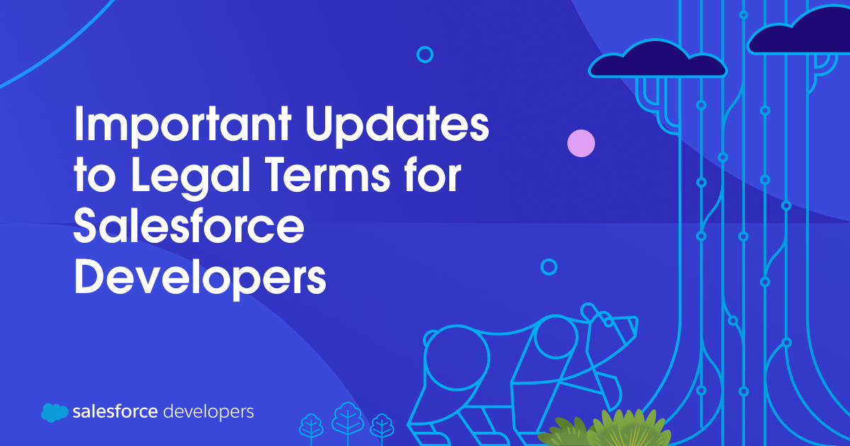 Important Updates to Legal Terms for Salesforce Developers