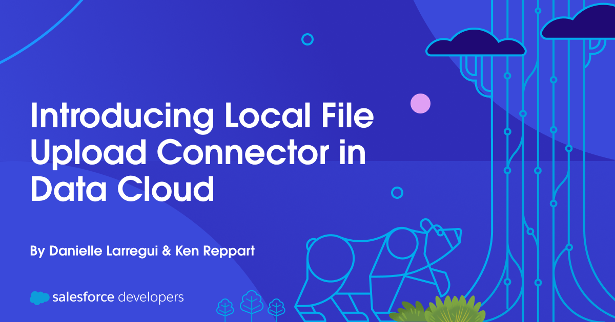 Introducing Local File Upload Connector in Data Cloud (Beta)