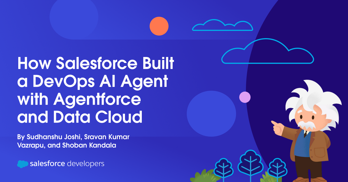 How Salesforce Built a DevOps AI Agent with Agentforce and Data Cloud