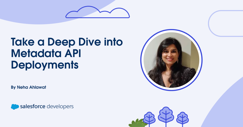 Take a Deep Dive into Metadata API Deployments