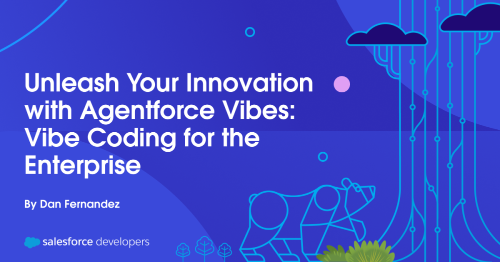 Image for article Unleash Your Innovation with Agentforce Vibes Vibe Coding for the Enterprise
