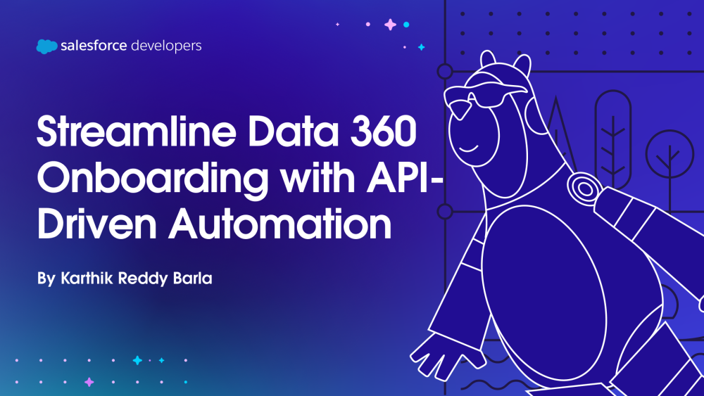 Streamline Data 360 Onboarding with API-Driven Automation