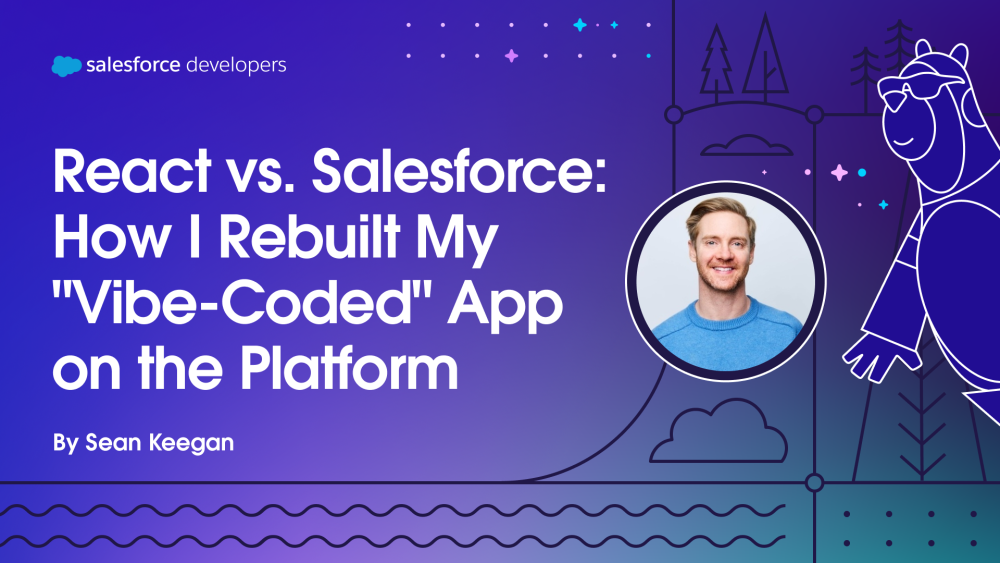 React vs. Salesforce: How I Rebuilt My “Vibe-Coded” App on the Platform