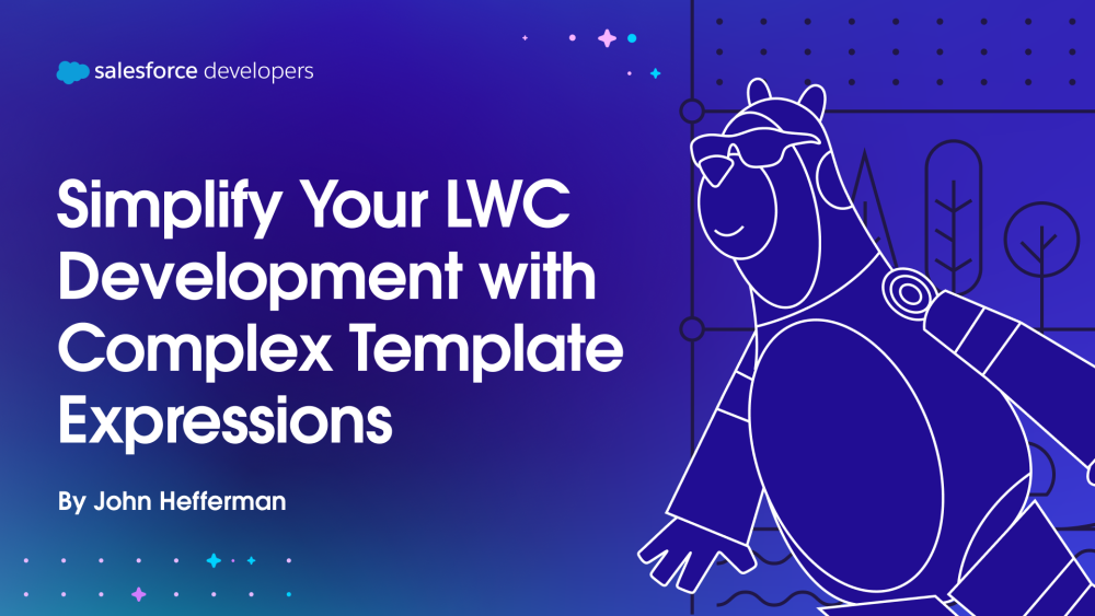 Simplify Your LWC Development with Complex Template Expressions