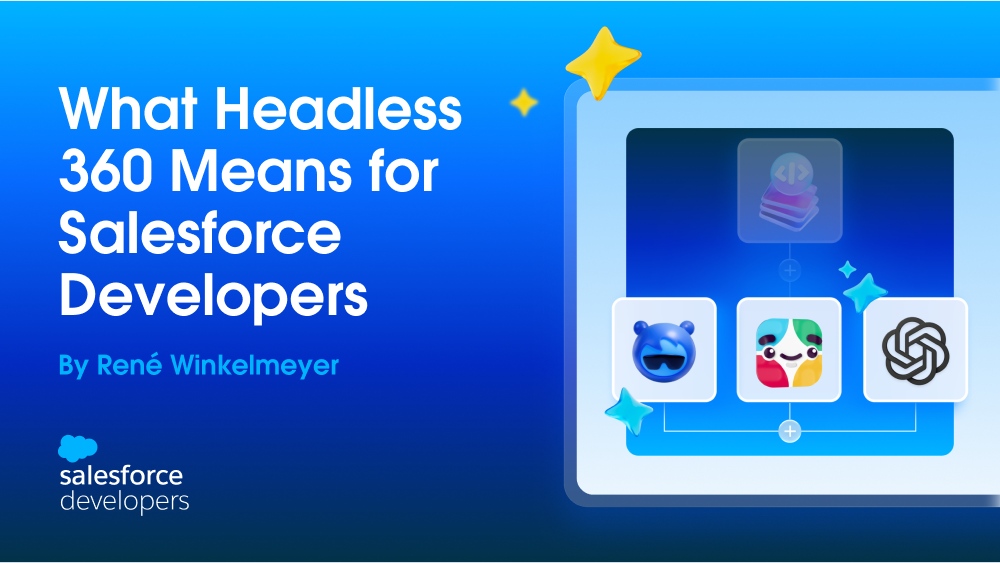 What Salesforce Headless 360 Means For Developers