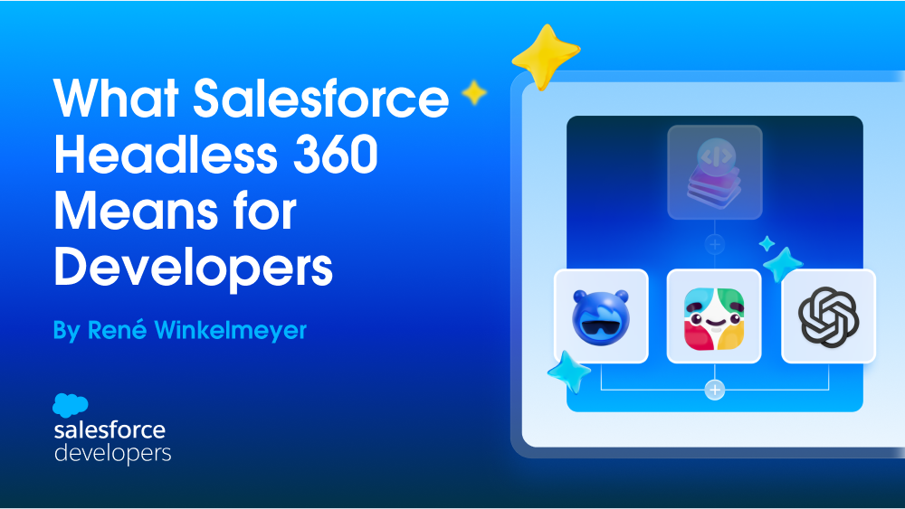 What Salesforce Headless 360 Means For Developers