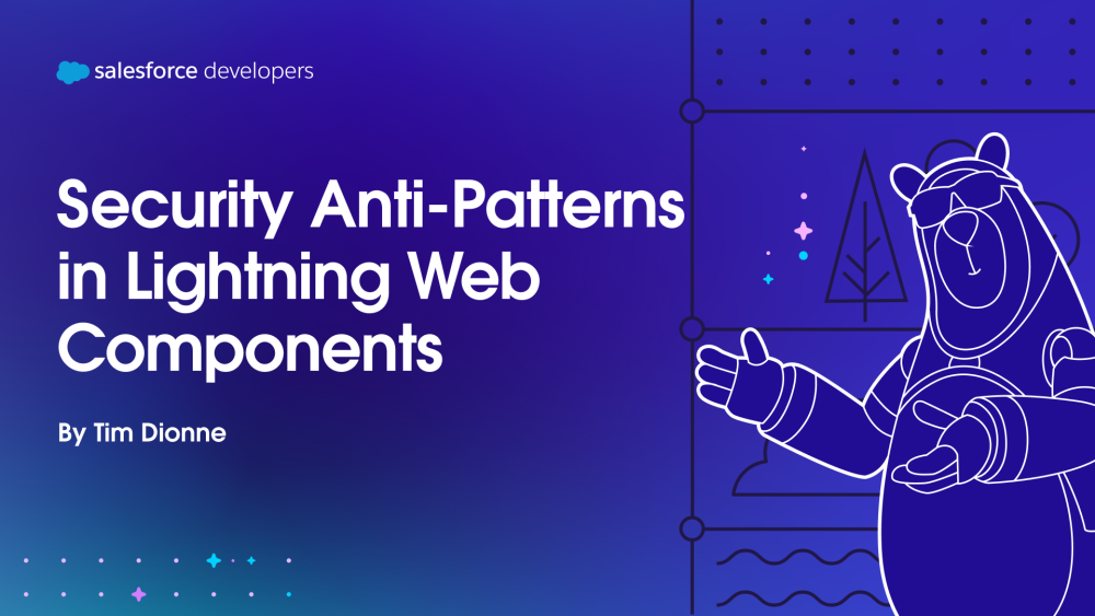 Security Anti-Patterns in Lightning Web Components