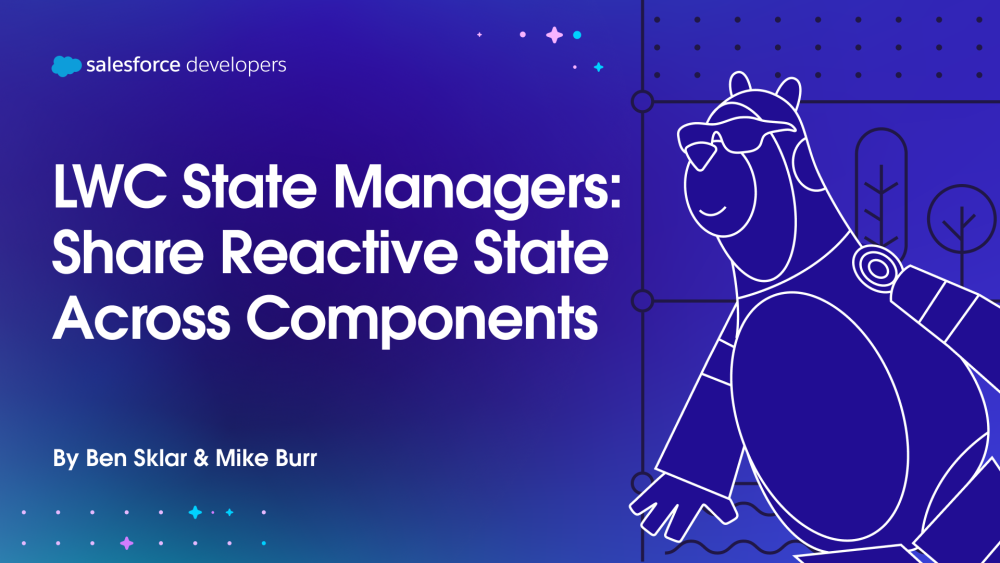 LWC State Managers: Share Reactive State Across Components