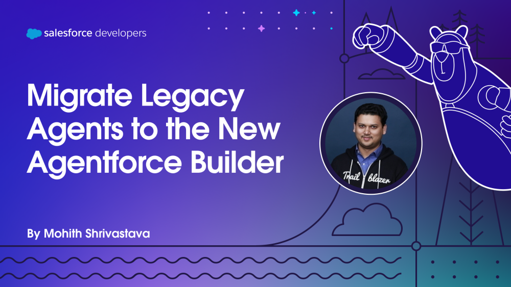 Migrate Legacy Agents to the New Agentforce Builder
